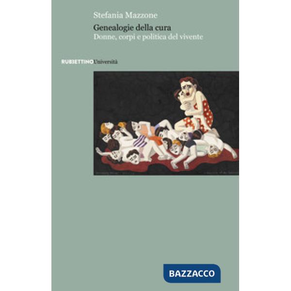 Genealogie della cura. Donne, corpi e politica del vivente