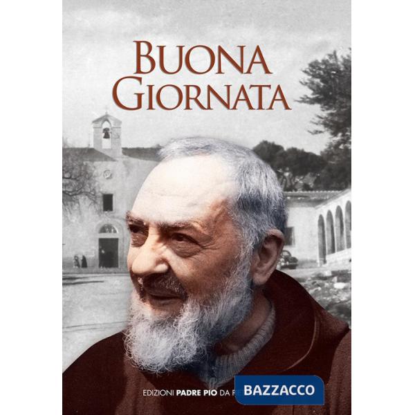 Buona giornata. Un pensiero per ogni giorno dell'anno