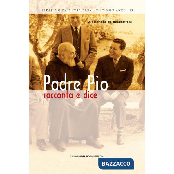 Padre Pio racconta e dice