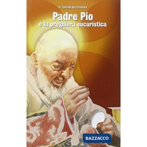 Padre Pio e la preghiera eucaristica
