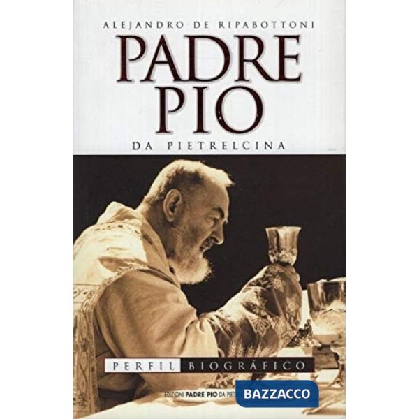 Padre Pio da Pietrelcina. Perfil biográfico