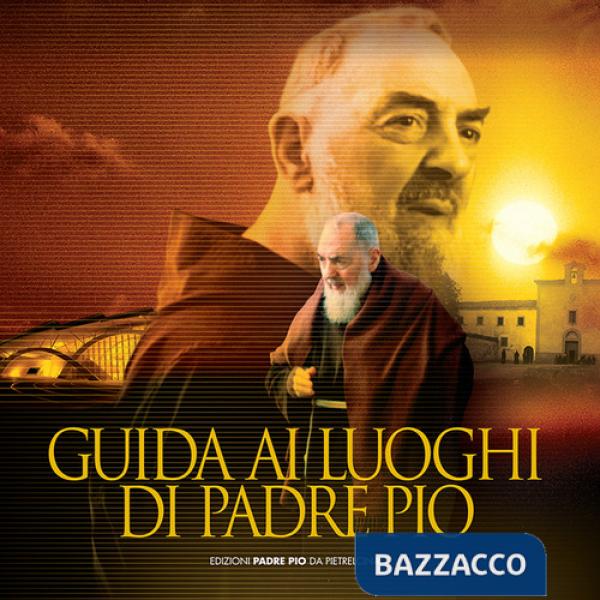 Guida ai luoghi di padre Pio