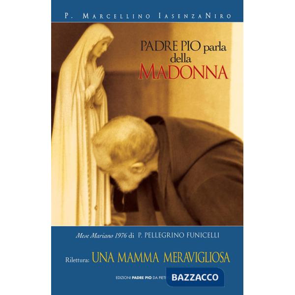 Padre Pio parla della Madonna