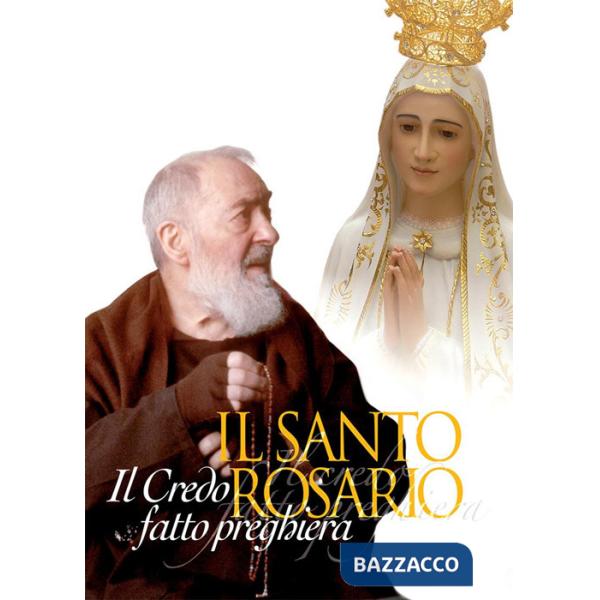 Santo rosario. Il Credo fatto preghiera (Il)