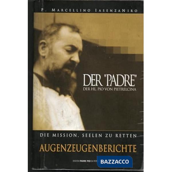 Padre der Hl. Pio von Pietrelcina. Die Mission, Seelen Eu Retten (Der)