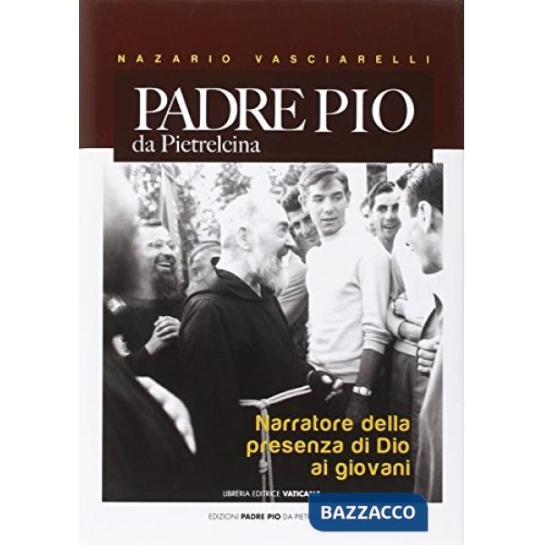 Padre Pio da Pietralcina. Narratore della presenza di Dio ai giovani