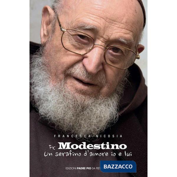 Fr. Modestino un serafino d'amore io e lui
