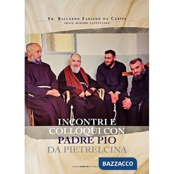 Incontri e colloqui con Padre Pio da Pietrelcina