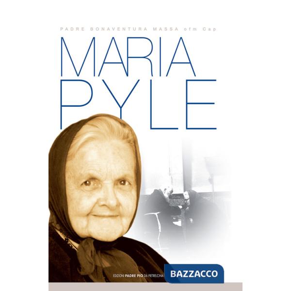 Maria Pyle. Passò beneficando tutti