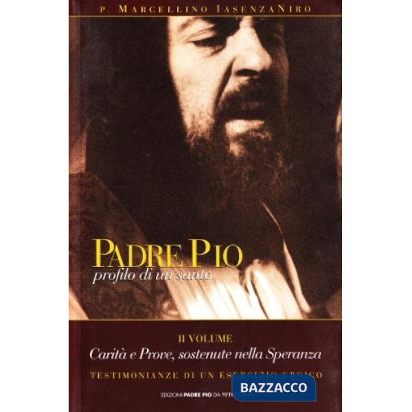 Padre Pio. Profilo di un santo. Vol. 2