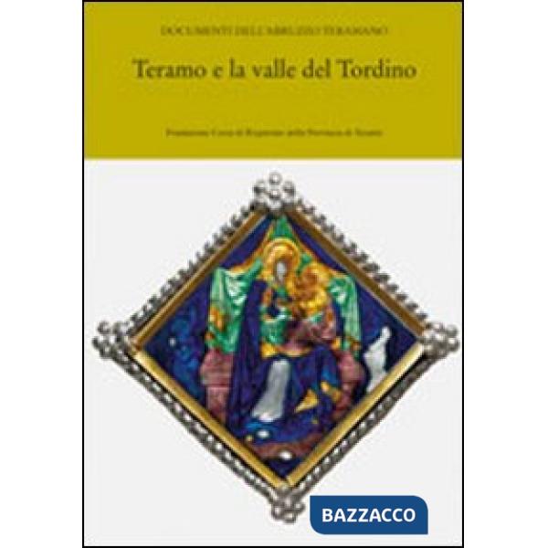 Teramo e la Valle del Tordino. Ediz. illustrata