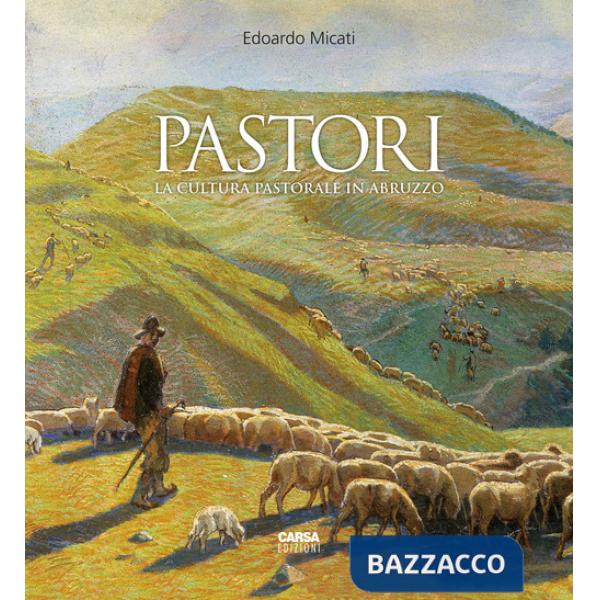 Pastori. La cultura pastorale in Abruzzo