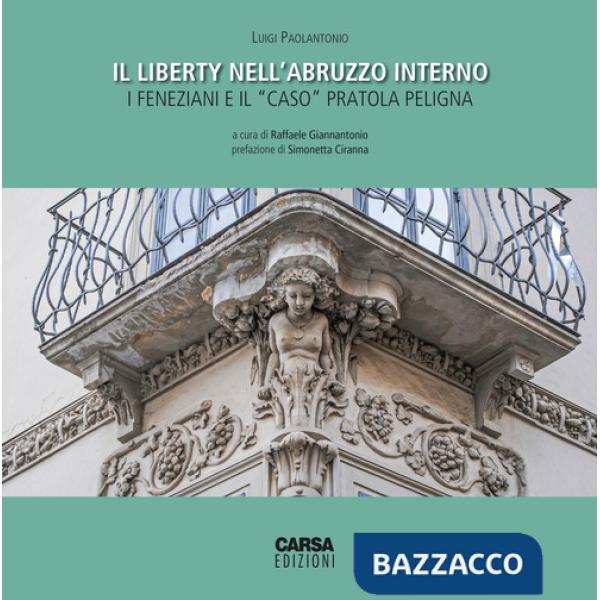 Liberty nell'Abruzzo interno. I feneziani e il «caso» Pratola Peligna (Il)