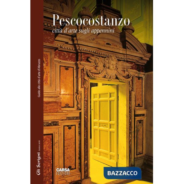 Pescocostanzo. Città d'arte sugli Appennini