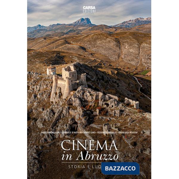 Cinema in Abruzzo. Storia e luoghi. Ediz. a colori