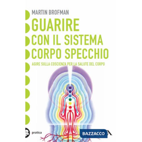 Guarire con il sistema corpo specchio