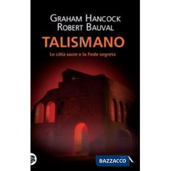 Talismano. Le città sacre e la Fede segreta
