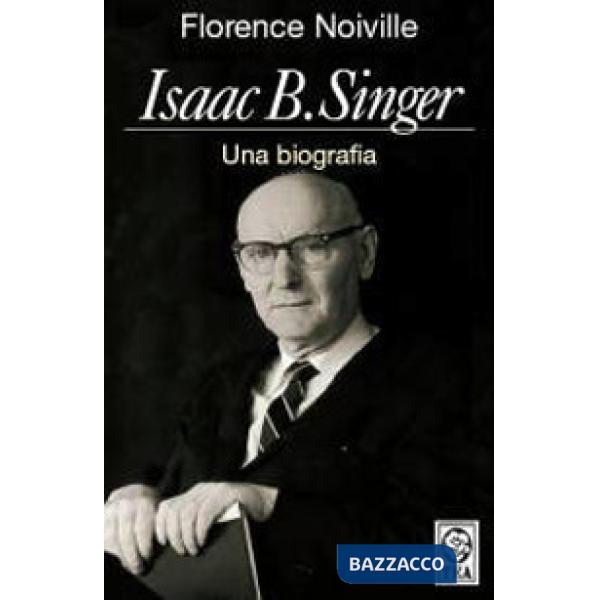 Isaac B. Singer. Una biografia