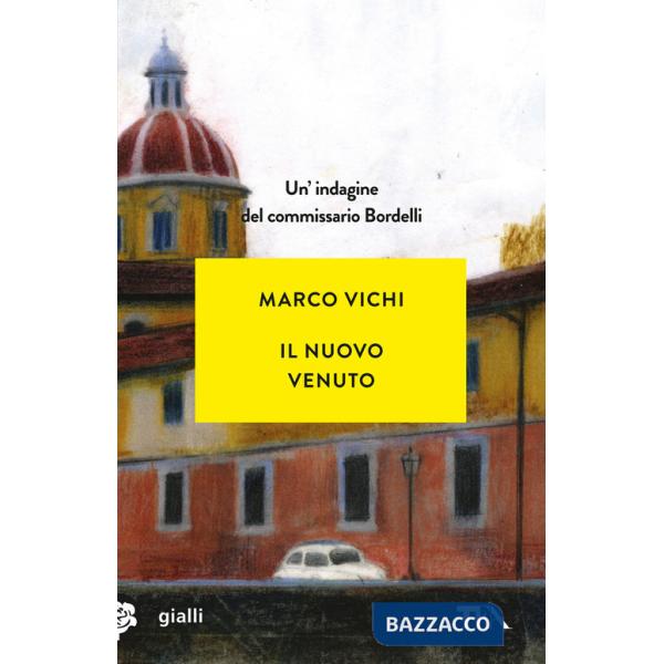 Nuovo venuto. Una nuova indagine del commissario Bordelli (Il)