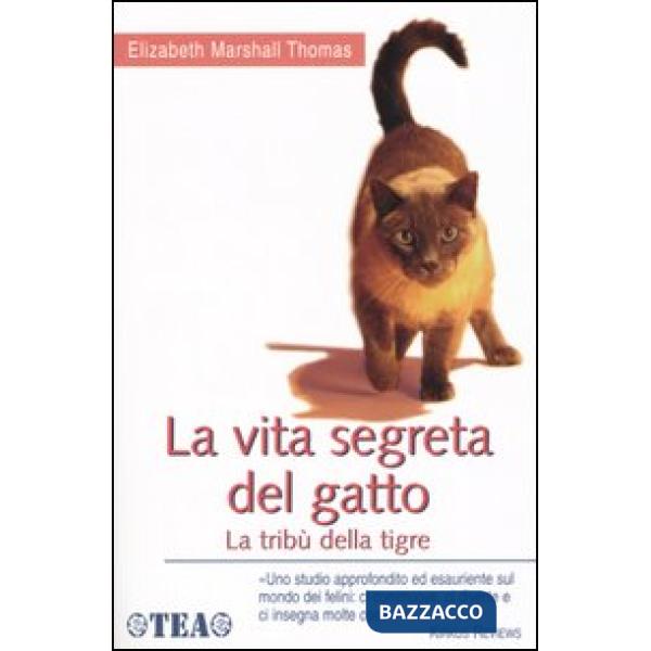 Vita segreta del gatto. La tribù della tigre (La)