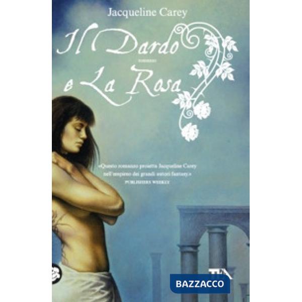 Dardo e la rosa (Il)