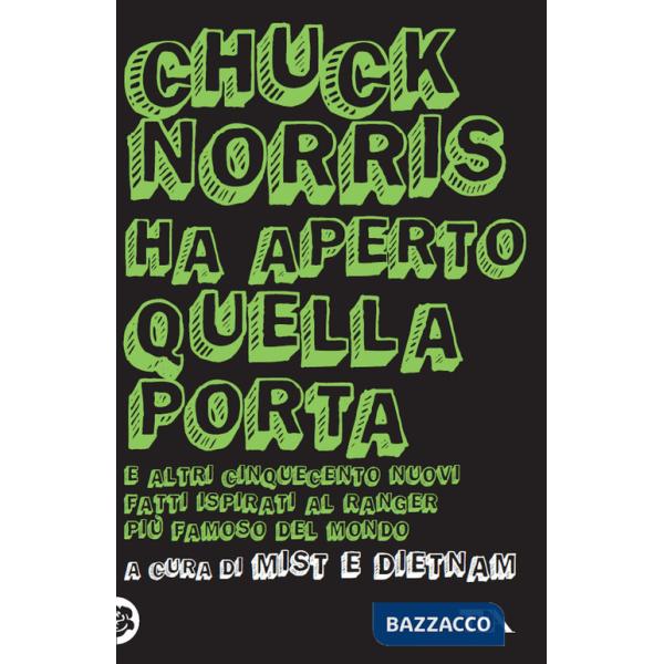 Chuck Norris ha aperto quella porta. E altri cinquecento nuovi fatti ispirati al ranger più famoso del mondo