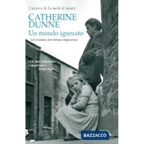 Mondo ignorato. Gli irlandesi dell'ultima generazione (Un)