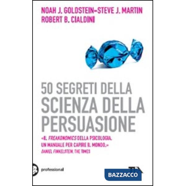 50 segreti della scienza della persuasione