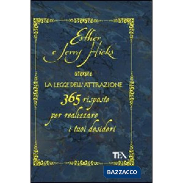 Legge dell'attrazione. 365 risposte per realizzare i tuoi desideri (La)