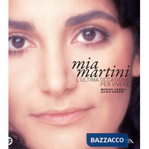 Mia Martini. L'ultima occasione per vivere. Ediz. illustrata