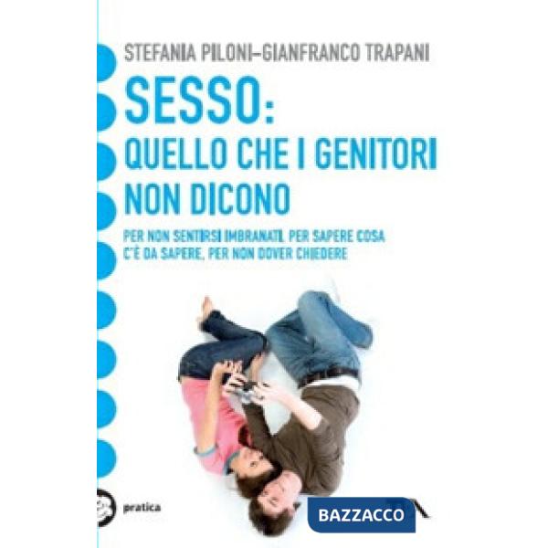 Sesso: quello che i genitori non dicono