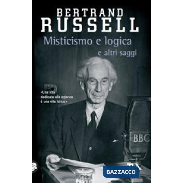 Misticismo e logica e altri saggi