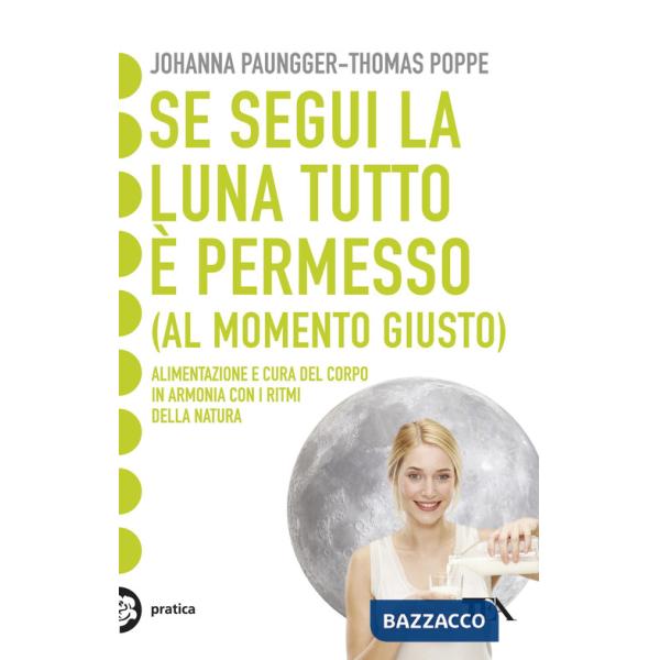 Se segui la luna tutto è permesso (al momento giusto)