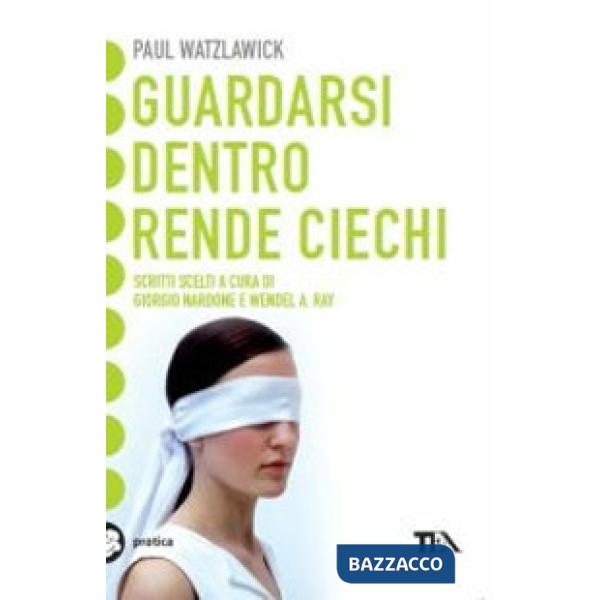 Guardarsi dentro rende ciechi