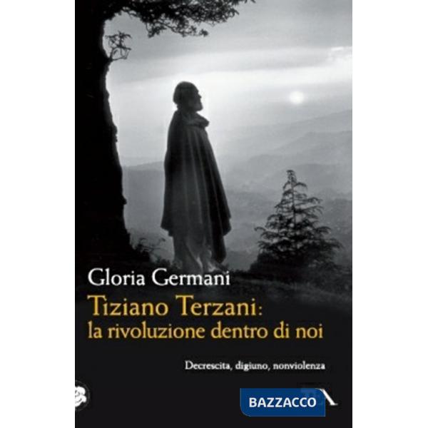 Tiziano Terzani: la rivoluzione dentro di noi