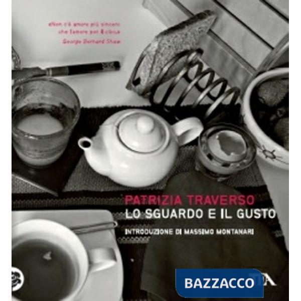 Sguardo e il gusto. Ediz. illustrata (Lo)