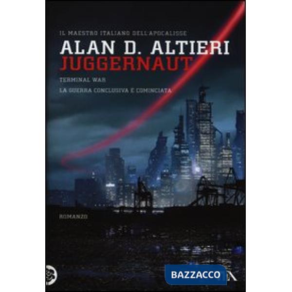 Juggernaut. Terminal war. La guerra conclusiva è cominciata
