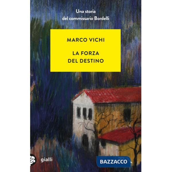 Forza del destino. Un'indagine del commissario Bordelli (La)