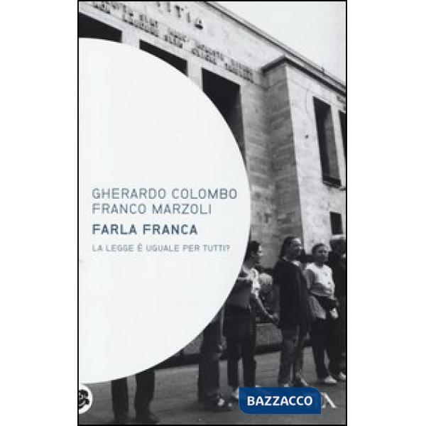 Farla franca. La legge è uguale per tutti?