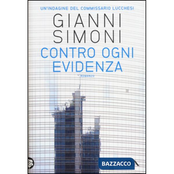 Contro ogni evidenza. Un'indagine del commissario Lucchesi