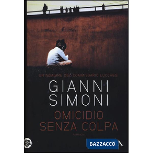 Omicidio senza colpa. Un'indagine del commissario Lucchesi