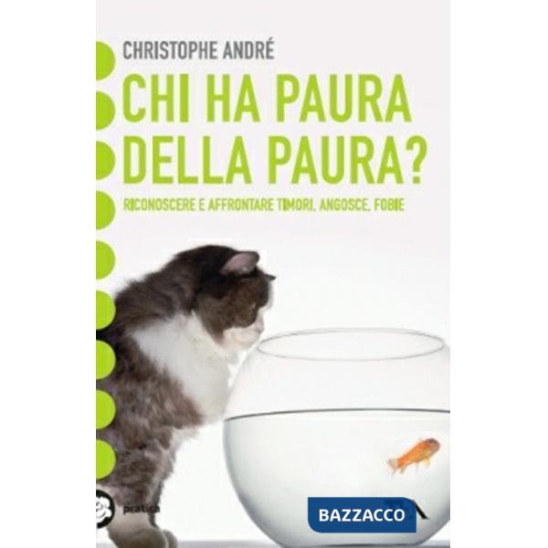 Chi ha paura della paura? Riconoscere e affrontare timori, angosce, fobie