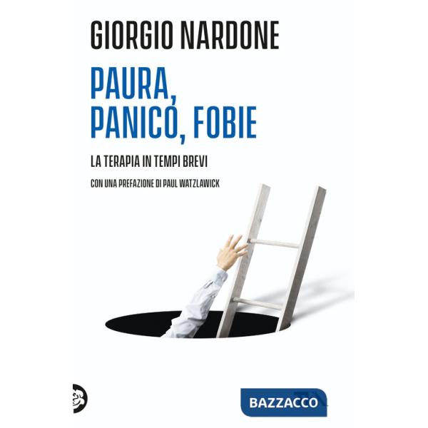 Paura, panico, fobie. La terapia in tempi brevi