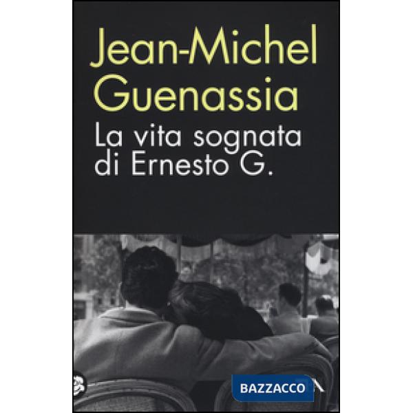 Vita sognata di Ernesto G. (La)