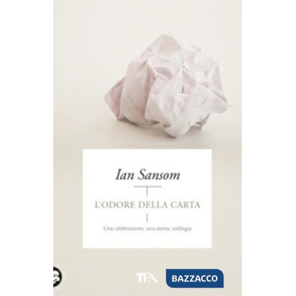 Odore della carta. Una celebrazione, una storia, un'elegia (L')