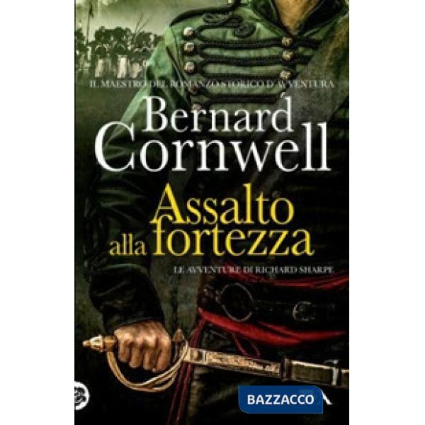 Assalto alla fortezza. Le avventure di Richard Sharpe. Vol. 4