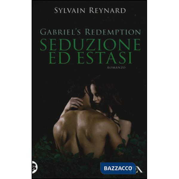 Seduzione ed estasi. Gabriel's redemption. Vol. 3