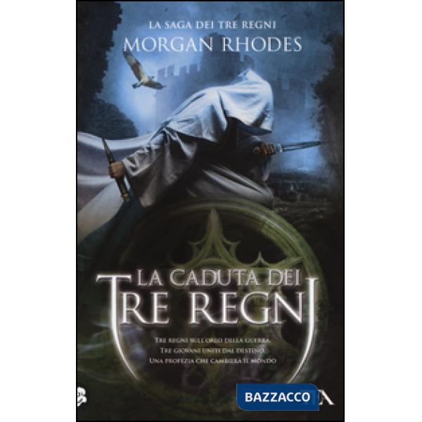 Caduta dei tre regni. La saga dei tre regni (La)