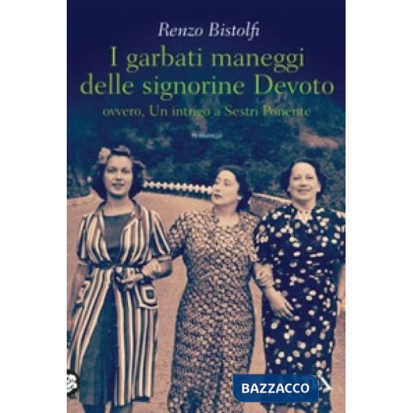 Garbati maneggi delle signorine Devoto ovvero, Un intrigo a Sestri Ponente (I)