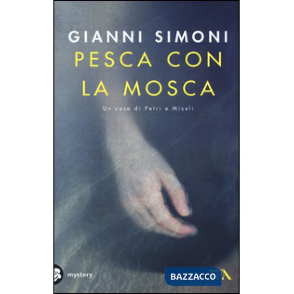 Pesca con la mosca. Un caso di Petri e Miceli